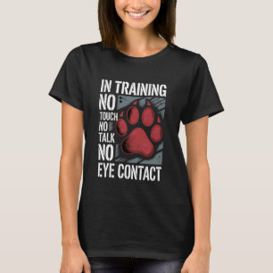 In training geen aanraking geen gesprek geen oogco t-shirt