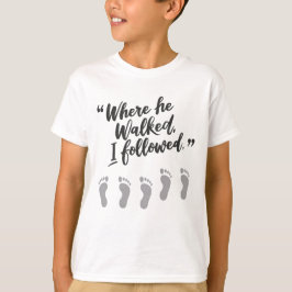 In zijn voetsporen treden t-shirt