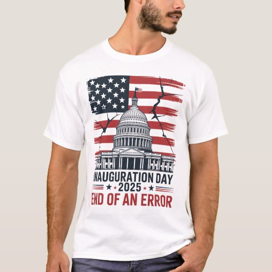 Inauguration Day 2025 End of an Error T-shirt (Voorkant)