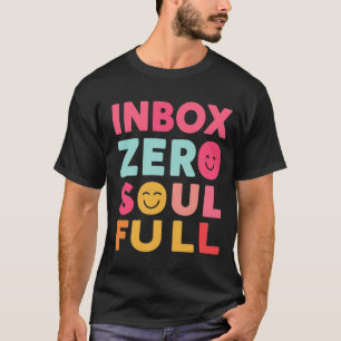 Inbox Zero, Ziel Vol Mindful Productiviteit Quot T-shirt