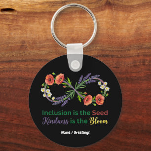 Inclusie is het zaad, vriendelijkheid is de bloei sleutelhanger