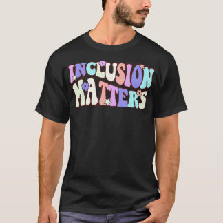 Inclusion Matterss Special Education Autism Awaren T-shirt