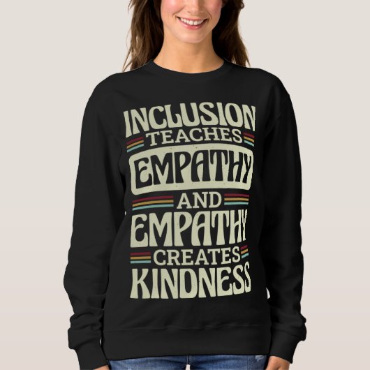 Inclusion Teaches Empathy Creates Kidness Inclusio Trui (Voorkant)