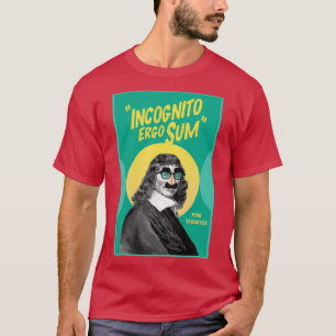 Incognito Ergo Sum Descartes 1 T-shirt