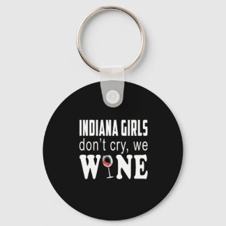 Indiana Girls Dont Cry We Wine Lover Gift Sleutelhanger