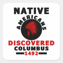 Indianen ontdekten Columbus Vierkante Sticker