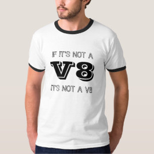 indien het geen V8-shirt is, geen V8 T- T-shirt