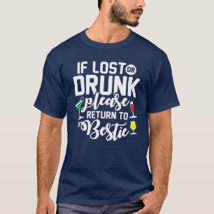 Indien verloren of Drink, ga dan terug naar Bestie T-shirt