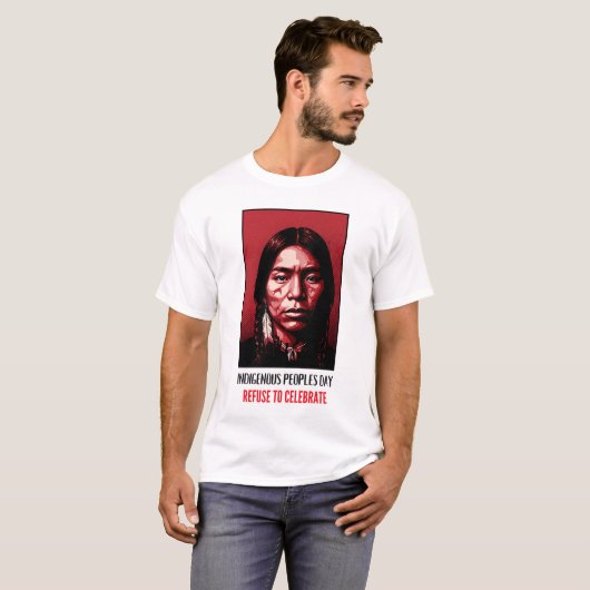 Indigenous Peoples Day Refuse to Celebrate T-shirt (Voorkant volledig)