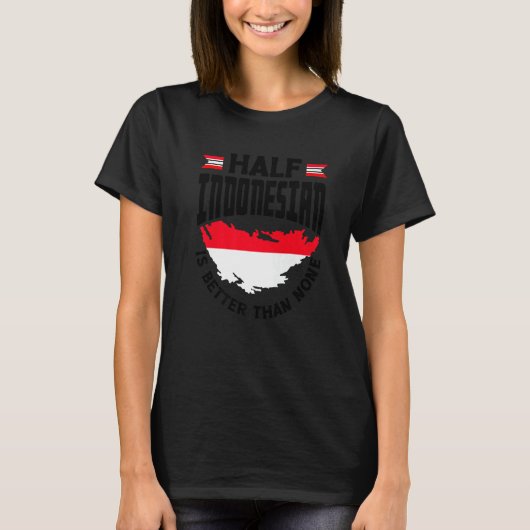 Indonesia Indonesian Flag Half Indonesian Funny Pr T-shirt (Voorkant)