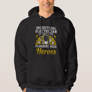 Industrieel Elektromonteur Omdat zelfs Loodgieters Hoodie