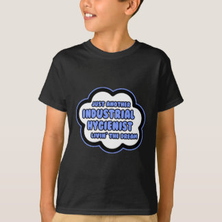 Industriële Hygiëne.. Livin' The Dream T-shirt
