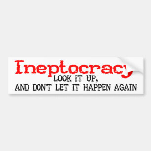 Ineptocratie-Bumpersticker Bumpersticker