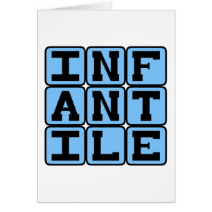 Infantile, Très Jeune