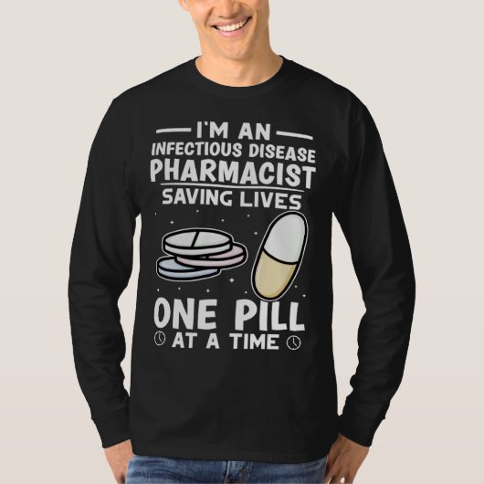 Infectious Disease Pharmacist Saving Lives One Pil T-shirt (Voorkant)