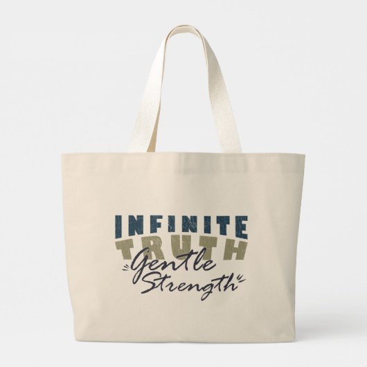 Infinite Truth, Gentle Strength  Tote Bag (Dos)