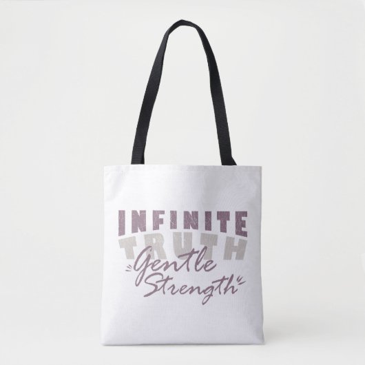 Infinite Truth, Gentle Strength Tote Bags (Devant)