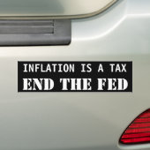 INFLATIE IS EEN BELASTING, EIND DE FED BUMPERSTICKER (Op auto)