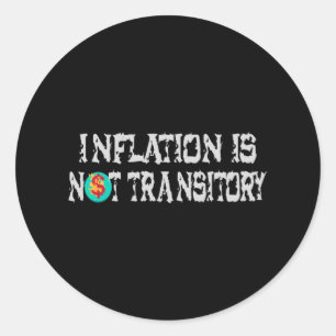 Inflatie is niet tijdelijk ronde sticker