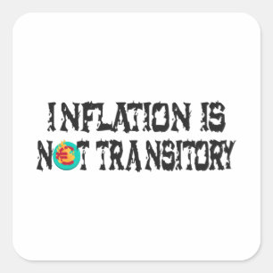 Inflatie is niet tijdelijk vierkante sticker
