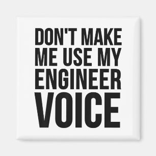 Ingenieur Grappig - Dwing Me Niet Om Mijn Ingenieu Magneet