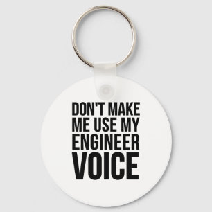 Ingenieur Grappig - Dwing Me Niet Om Mijn Ingenieu Sleutelhanger