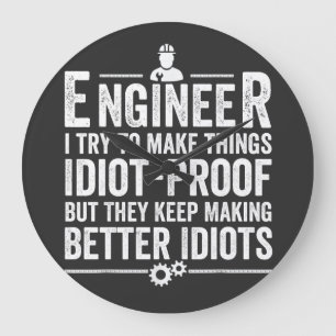 Ingenieur ik probeer dingen IdiotProof te maken Grote Klok
