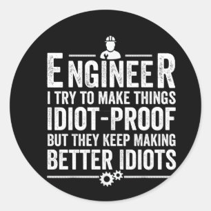 Ingenieur ik probeer dingen IdiotProof te maken Ronde Sticker