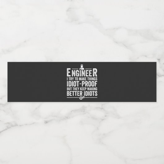 Ingenieur ik probeer dingen IdiotProof te maken Waterfles Etiket (Enkel label)