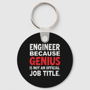 Ingenieur omdat genialiteit geen officiële werkple sleutelhanger