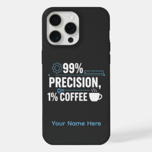 Ingénieur qualité humour café 99% de précision 1%