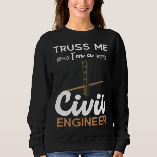 Ingenieur Vakwerk Ik ben een civiel ingenieur Trui