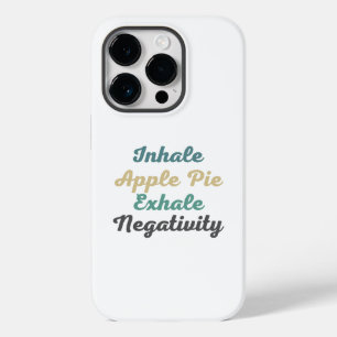 Inhale Apple Pie Exhale Negatitive Phone Case