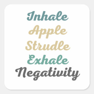 Inhale Apple Strudle Exhale Négativité Stickers