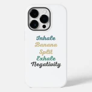 Inhale Banana Split Exhale Negatitivity Phone Case