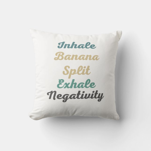 Inhale Banana Split Exhale Negatitivity Sierkussen (Voorkant)