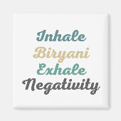 Inhale Biryani Exhale Negatitive Magnets Magneet (Voorkant)