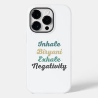 Inhale Biryani Exhale Negatitive Phone Case