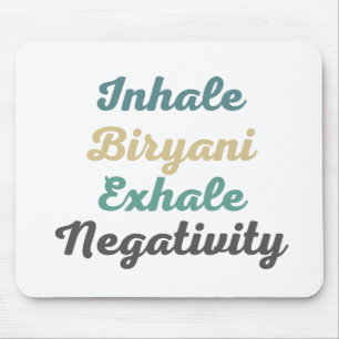 Inhale Biryani Exhale Negatitivity Muismat