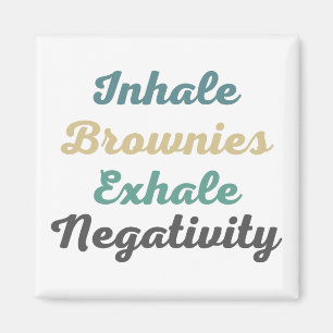 Inhale Brownies Exhale Négativité Magnets
