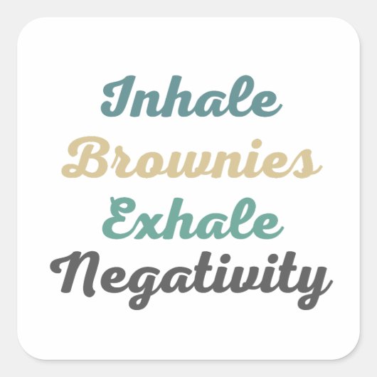 Inhale Brownies Exhale Négativité Stickers (Devant)
