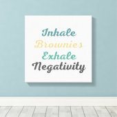 Inhale Brownies Exhale Négativité Toile Art (Insitu (Plancher de Bois))