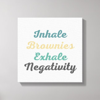 Inhale Brownies Exhale Négativité Toile Art