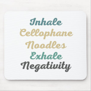 Inhale Cellophane Noodles Exhale Negativiteit Muismat