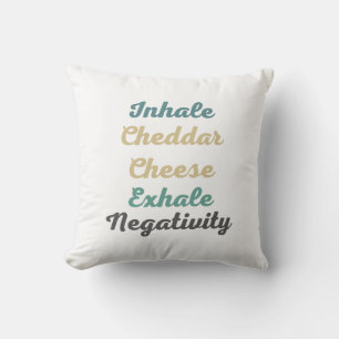 Inhale Cheddar Cheese Exhale Negativiteit Kussen