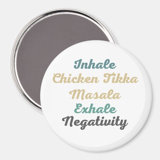Inhale Chicken Tikka Masala Exhale Negativiteit Magneet (Voorkant / Achterkant)