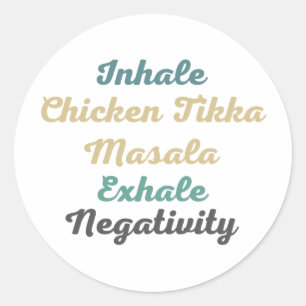 Inhale Chicken Tikka Masala Exhale Negativiteit Ronde Sticker