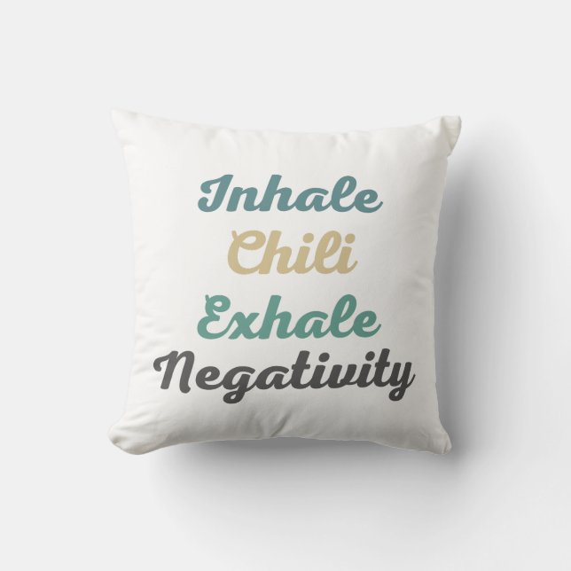Inhale Chili Exhale Negatitivity Sierkussen (Voorkant)