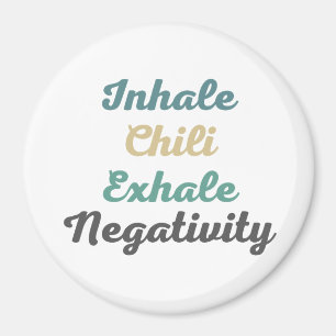 Inhale Chili Exhale Négativité Magnets