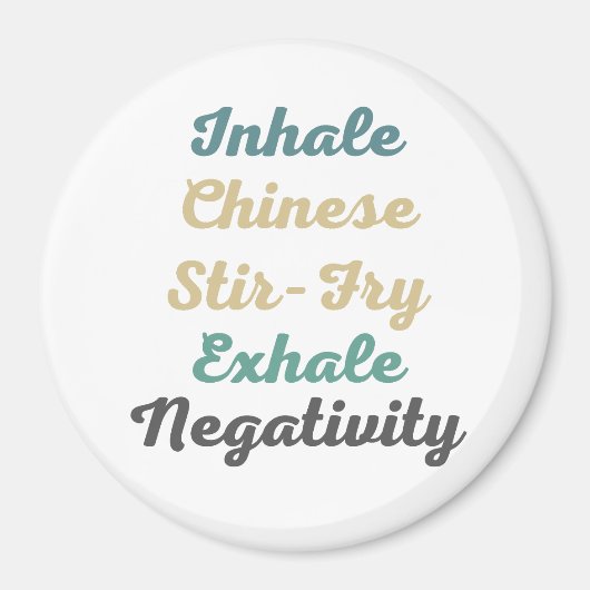 Inhale Chinese Stir-Fry Exhale Negatitivity Magnet Magneet (Voorkant)
